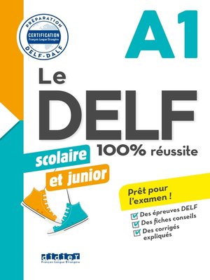 cover image of Le DELF Scolaire et Junior 100% Réussite A1--édition 2017-2018--Ebook